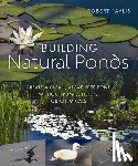 Pavlis, Robert - Building Natural Ponds