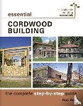 Roy, Rob - Essential Cordwood Building