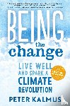 Kalmus, Peter - Being the Change