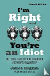 Hoggan, James - I'm Right and You're an Idiot - 2nd Edition