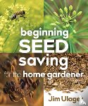 Ulager, James - Beginning Seed Saving for the Home Gardener