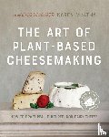 McAthy, Karen - The Art of Plant-Based Cheesemaking, Second Edition