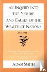 Smith, Adam - Inquiry into the Nature & Causes of the Wealth of Nations, Volume 1