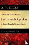 Dicey, A. V. - Lectures on the Relation Between Law & Public Opinion