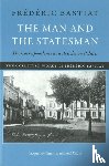 Bastiat, Frederic - Man & the Statesman