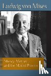 Von Mises, Ludwig - Money, Method, and the Market Process