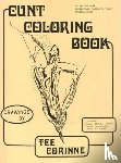 Corinne, Tee - The Cunt Coloring Book