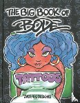 Bode, Mark - The Big Book of Bode Tattoos