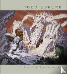 Schorr, Todd - Never Lasting Miracles: The Art of Todd Schorr