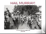 Bowles, Murray - Hail Murray!