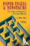 Naim, Moises - Paper Tigers and Minotaurs: The Politics of Venezuela's Economic Reforms