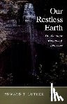 Luther, Edward T. - Our Restless Earth