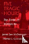 McDonough, James Lee - Five Tragic Hours: The Battle of Franklin