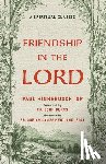 Hinnebusch Op, Paul - Friendship in the Lord: A Catholic Classic on Holy Friendship and Life in Christ a Christian Classic