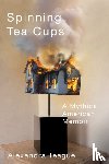 Teague, Alexandra - Spinning Tea Cups