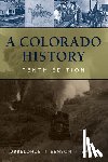 Benson, Maxine, Smith, Duane A., Ubbelohde, Carl - A Colorado History, 10th Edition