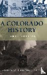 Benson, Maxine, Smith, Duane A., Ubbelohde, Carl - A Colorado History, 10th Edition