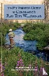 Marlowe, Al, Christopherson, Karen - The Fly Fishing Guide to Colorado's Flat Tops Wilderness
