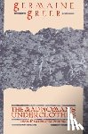 Greer, Germaine - The Madwoman's Underclothes: Essays and Occasional Writings