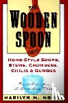 Moore, Marilyn M. - The Wooden Spoon Book of Home-Style Soups, Stews, Chowders, Chilis and Gumbos: Favorite Recipes from the Wooden Spoon Kitchen