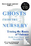 Karr-Morse, Robin - Ghosts from the Nursery: Tracing the Roots of Violence