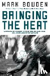 Bowden, Mark - Bringing the Heat