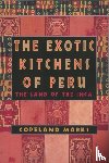 Marks, Copeland - The Exotic Kitchens of Peru