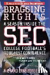 Ernsberger, Richard - Bragging Rights: A Season Inside the SEC, College Football's Toughest Conference