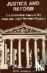 Johnson, Earl - Justice and Reform: The Formative Years of the Oeo Legal Services Program