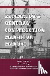 Page, John S. (John S. Page has worked for some of the largest construction firms in the world. He has a BS in civil engineering from the University of Arkansas and received the Award of Merit from the American Association of Cost Engineers.) - Estimator's General Construction Manhour Manual