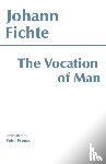 Fichte, Johann Gottlieb - The Vocation of Man