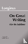 Longinus - On Great Writing (On the Sublime)