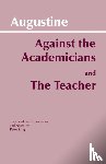Augustine - Against the Academicians and The Teacher