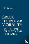 Dover, K.J. - Greek Popular Morality in the Time of Plato and Aristotle