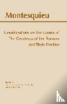 Montesquieu - Considerations on the Causes of the Greatness of the Romans and their Decline