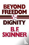 Skinner, B. F. - Beyond Freedom and Dignity