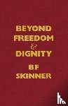 Skinner, B. F. - Skinner, B: Beyond Freedom and Dignity