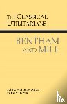 Bentham, Jeremy, Mill, John Stuart - The Classical Utilitarians