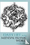 Lindsay, James E. - Daily Life in the Medieval Islamic World