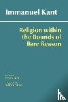 Kant, Immanuel - Religion within the Bounds of Bare Reason