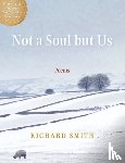 Smith, Richard - Not a Soul but Us