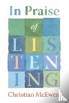 McEwen, Christian - In Praise of Listening