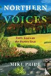 Pride, Mike - Northern Voices: Forty Years on the Poetry Beat