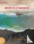 Henry, Marcy Rae - Death Is a Mariachi: Poems
