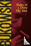 Bukowski, Charles - Bukowski, C: Notes of a Dirty Old Man