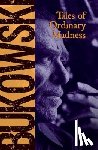 Bukowski, Charles - TALES OF ORDINARY MADNESS