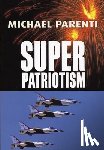 Parenti, Michael - Superpatriotism