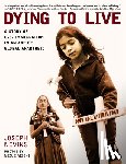 Nevins, Joseph - Dying to Live