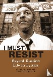 Rustin, Bayard - I Must Resist