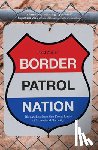Miller, Todd - Border Patrol Nation